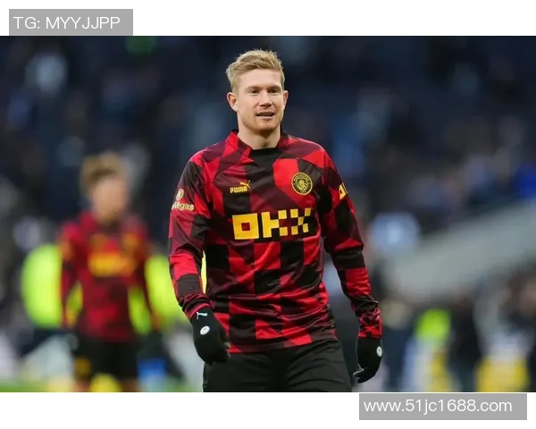 德布劳内:足坛魔术师如何在比赛中展现非凡的创造力与领导力 德布劳内:足坛魔术师如何在比赛中展现非凡的创造力与领导力